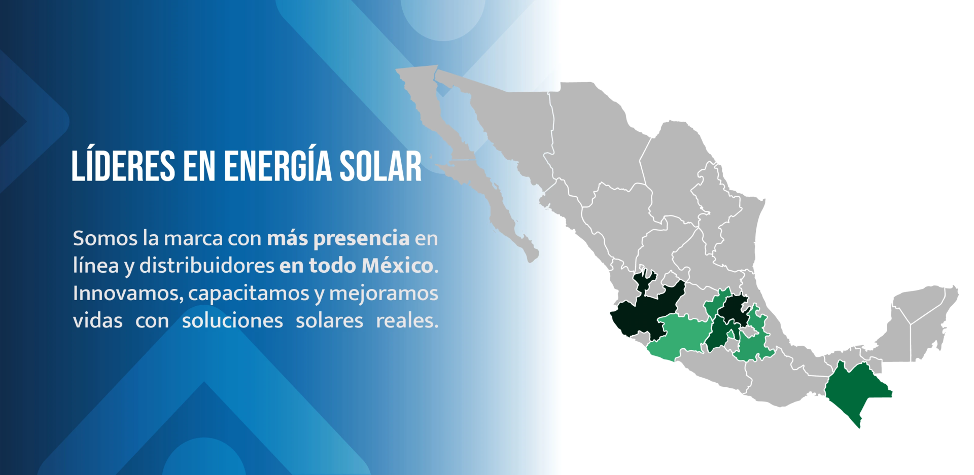 Somos la marca con más presencia en línea y distribuidores en todo México. Innovamos, capacitamos y mejoramos vidas con soluciones solares reales.