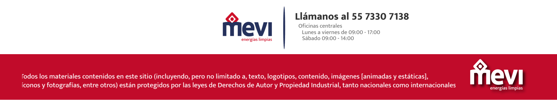 Llámanos al 55 7330 7138 Oficinas centrales Lunes a viernes de 09:00 - 17:00 Sábado 09:00 - 14:00